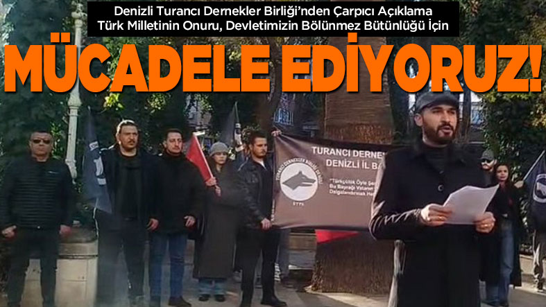 Turancı Dernekler Birliği’nden Çarpıcı Açıklama: “Türk Milletinin Onuru, Devletimizin Bölünmez Bütünlüğü İçin Mücadele Ediyoruz”